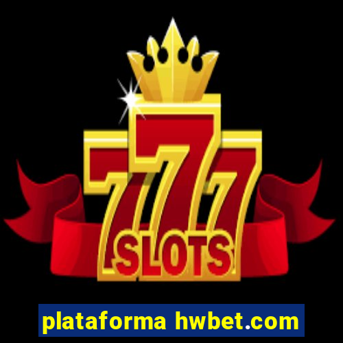 plataforma hwbet.com